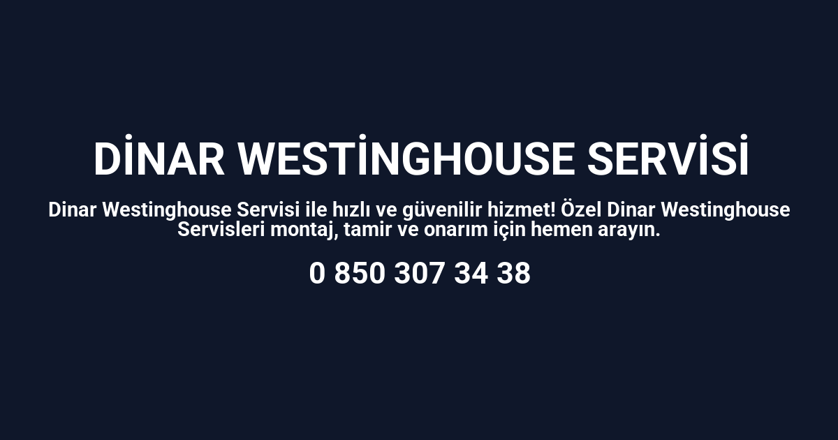 Dinar Westinghouse Servisi